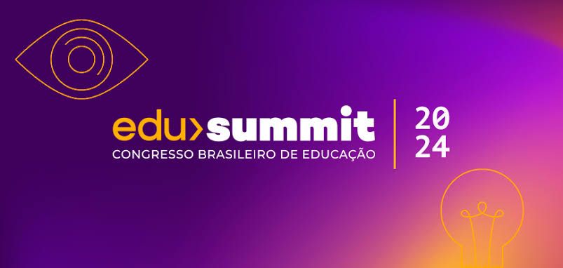 Edu Summit 2024 – Congresso Brasileiro de Educação.